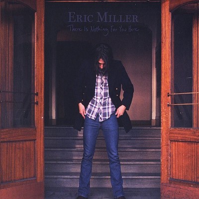 Eric Miller/There Is Nothing For You Here